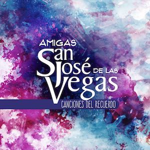 Amigas San José De Las Vegas - Canciones Del Recuerdo.jpg